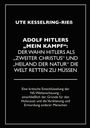 Titel: "Adolf Hitlers 'Mein Kampf': Der Wahn Hitlers als 'Zweiter Christus' und 'Heiland der Natur' die Welt retten zu müssen".