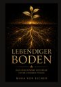 „Lebendiger Boden: Das unsichtbare Netzwerk unter unseren Füßen“ von Mara von Eichen. Eine leuchtende Pflanze.
