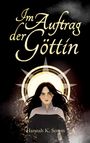 Hannah K. Semm: Im Auftrag der Göttin, Buch