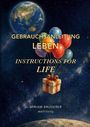 „Gebrauchsanleitung Leben/Instructons for Life.“ Illustration: Geschenk schwebt an Ballons im Weltraum; Erde im Hintergrund.