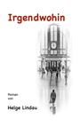 Titel: "Irgendwohin". Autor: Helge Lindau. Illustration: Personen in einem großen Bahnhof mit Uhr.