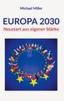 "EUROPA 2030: Neustart aus eigener Stärke" von Michael Miller. Kreis aus europäischen Flaggen und gelben Sternen.