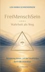 Lisa Maria Schwendinger: FreiMenschSein. Wahrheit als Weg, Buch