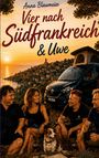 Text: "Anna Blaumeise, Vier nach Südfrankreich & Uwe." 

Vier Personen und ein Hund sitzen glücklich beim Sonnenuntergang.