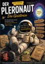 "Der Pleronaut - Die Geistreise. Nicht Astralreise. Auftrag: Erinnern statt vergessen." Astronaut sitzt auf Mond.