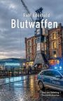 Oben in der Mitte: "Rolf Aderhold", darunter groß: "Blutwaffen". Unten rechts: "Paul von Rahmling 1". Polizei und Hafenansicht.