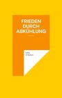 "FRIEDEN DURCH ABKÜHLUNG" oben, "John d'Aubert" unten. Gelber Hintergrund, orange-weißes Rechteck.
