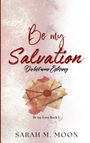 Sarah M. Moon: Be my Salvation, Buch