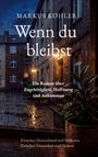 Markus Köhler: Wenn du bleibst, Buch