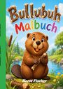 "Bullubuh Malbuch" in bunten Buchstaben, darunter ein lächelnder Biber vor einem Fluss im Grünen.