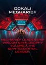 Text: DOKALI MEGHARIEF, MEGHARIEF LEADERSHIP WISDOM & PHILOSOPHY VOLUME X THE QUINTESSENTIAL LEADER. 

Darunter ein beleuchteter Tunnel in Rot und Blau.