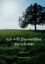 Titel: "Ich will Die werden, die ich war". Untertitel: Autobiografie. Autorin: Doreen Kupfer. 

Eine Schaukel hängt an einem Baum, inmitten einer grünen Wiese unter blauem Himmel.