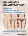 "das ultimative SCHAMHAARBUCH. Eine kurze Geschichte über die weibliche Schambehaarung." Drei schematische Illustrationen.