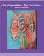 Oben steht: « Der Zitronenfalter – The Tree Sisters » von HEIKE THIEME. Darunter ein buntes Pferde-Gemälde.
