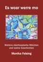 "Es woar werre mo. Weitere oberhessische Märchen und wahre Geschichten. Monika Felsing." Bunte Blumenillustration.