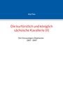 Jörg Titze: Die kurfürstlich und königlich sächsische Kavallerie (II), Buch