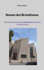 "Richard Deiss; Ikonen des Brutalismus; 100 bemerkenswerte brutalistische Bauwerke in Deutschland." Großes, eckiges Gebäude.