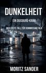 "DUNKELHEIT", "Ein Duisburg-Krimi", "Der erste Fall für Kommissar Falk", "MORITZ SANDER". Silhouette am Hafen bei Nacht.