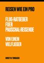 Horst-W Tondasch: Reisen wie ein PRO, Buch
