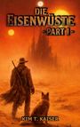 "Die Eisenwüste Part I", Kim T. Kaiser. Ein Mann und Hund vor einer wüstenartigen Landschaft mit einer Burg im Hintergrund.