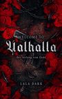 Text: "Welcome to Valhalla. Der Anfang vom Ende. Lala Dark." Hintergrund mit Ketten, roten Rosen und einer Waffe.