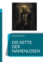 "Alexander Erkert. DIE KETTE DER NAMENLOSEN." Illustration: Eine Person mit Sack über Kopf, gefesselt, Sitzhaltung.