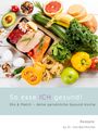 "So esse ICH gesund! Mix & Match – deine persönliche Gesund-Küche. Rezepte by Dr. Ulla Bachfischer." Bunte Lebensmittel.