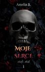 "Amelia S. MOJE SERCE Liebe Mich 1". Dunkler Hintergrund, ein schwarzer Totenkopf, umgeben von roten Rosen.