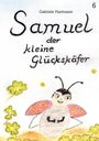 "Samuel der kleine Glückskäfer" steht in geschwungenen Buchstaben. Ein fröhlicher Marienkäfer mit rotem Flügel und Kleeblättern.