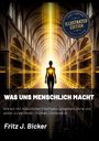 "Was uns menschlich macht" von Fritz J. Bicker. Illustrative Edition. Leuchtende Silhouette in einer Bibliothek.