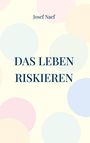 "Das Leben riskieren" von Josef Naef. Helle Kreise in Pastellfarben auf hellem Hintergrund.