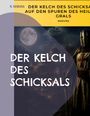 Text: "DER KELCH DES SCHICKSALS", "AUF DEN SPUREN DES HEILIGEN GRALS", "R. KEMURA". Dunkle, mittelalterliche Szene mit Ritter.