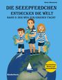 Title: "DIE SEEEPFERDCHEN ENTDECKEN DIE WELT" Band 2. Drei Kinder mit Seepferdchen, Weltkugel mit Segelboot.