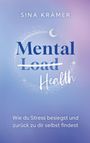 Sina Krämer, Mental Health. Wie du Stress besiegst und zurück zu dir selbst findest. Blau-lila Hintergrund, funkelnde Details.