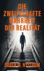 Text: "Die zweifelhafte Wahrheit der Realität, Psychothriller, Søren M. Nystrøm". Illustration: Person auf Treppe in Licht.