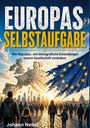"EUROPAS SELBSTAUFGABE. Wie Migration, und demografische Entwicklungen unsere Gesellschaft verändern. Johann Nebel." Menschen maschieren in eine Stadt, eine bröckelnde Europakarte schwebt darüber, daneben eine EU-Flagge.