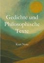 "Gedichte und Philosophische Texte", Kurt Notz. Illustration: Gelb-grün-blaue Landschaft mit einer Sonne.