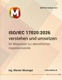 "ISO/IEC 17020:2026 verstehen und umsetzen. METRAS Bulletin Nr.4. Ing. Werner Weninger. www.metras.at."