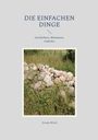 "Die einfachen Dinge. Geschichten, Miniaturen, Gedichte. Ursula Wirth." Ein Steinhaufen im Gras, natürlicher Look.