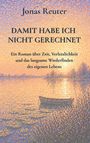 "Jonas Reuter: DAMIT HABE ICH NICHT GERECHNET. Ein Roman über Zeit, Verletzlichkeit und das Wiederfinden des Lebens." Illustration von einem Boot auf einem See im Sonnenuntergang.