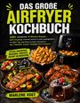 "Das große Airfryer Kochbuch" bietet 120+ 15-Minuten-Rezepte. Bilder von Pommes, Lachs, Hähnchenflügeln und Schokokuchen.