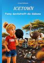 "ICETOWN", "Fanny durchstreift die Südzone". Ein blondes Mädchen in rotem Shirt mit Zebras, Reisezubehör, Schaufeln und Notizbuch.