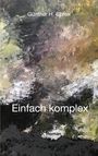 "Günther H. Botek", "Einfach komplex", "Roman". Abstraktes Gemälde mit dunklen und hellen Pinselstrichen.