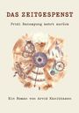 "Das Zeitgespenst. Pridi Banomyong kehrt zurück. Ein Roman von Arvid Kanithasen." Illustration mit Zahnrädern und Sanduhr.