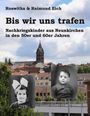 "Bis wir uns trafen. Nachkriegskinder aus Neunkirchen in den 50er und 60er Jahren." Zwei Kinderfotos vor einem Stadtpanorama.