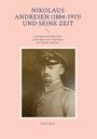 Text: "NIKOLAUS ANDRESEN (1884-1915) UND SEINE ZEIT." Darunter ein Bild eines Mannes in Militäruniform.