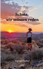 Text: "Schatz, wir müssen reden. Sigrun Fiedler". Eine Frau mit Hut steht mit einem Hund bei Sonnenuntergang in der Wüste.