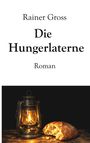 Rainer Gross: Die Hungerlaterne, Buch