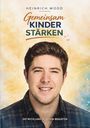 Titel: "Gemeinsam Kinder stärken". Autor: Heinrich Wood. Darunter ein lächelnder Mann, Hintergrund in warmen Farben.