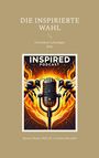 „DIE INSPIRIERTE WAHL“, „Chroniken: Lebendiges Erbe“, „INSPIRED PODCAST“. Mikrofon in Flammen mit Bienen.